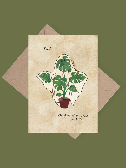 Ghost of the plant you killed greetings card